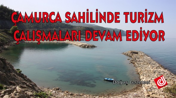 ÇAMURCA SAHİLİNDE TURİZM ÇALIŞMALARI DEVAM EDİYOR