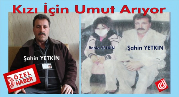 Çaresiz Baba Kızı İçin Umut Arıyor