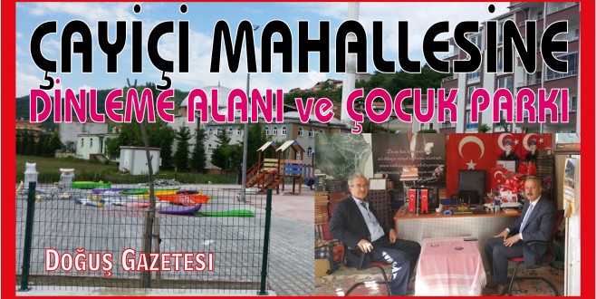 ÇAYİÇİ MAHALLESİNE DİNLEME ALANI ve ÇOCUK PARKI 