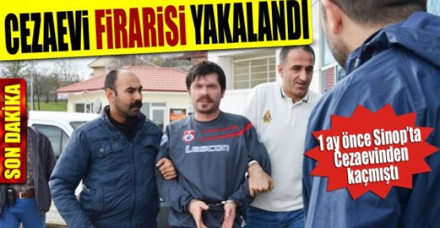 CEZAEVİ FİRARİSİ BAFRA'DA YAKALANDI
