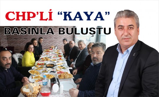 CHP Ayancık adayı KAYA, basınla buluştu
