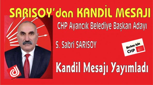 CHP Belediye Başkan Adayı SARISOY'un Kandil Mesajı 