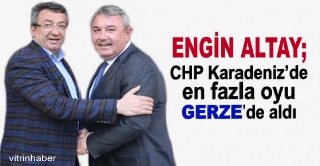 CHP Karadeniz'de ki en yüksek oyu Gerze'de aldı