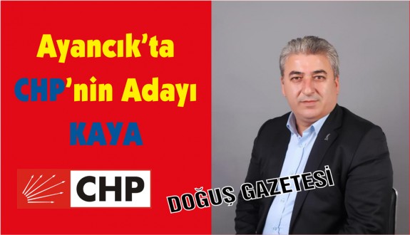 CHP'nin Ayancık Adayı KAYA olarak belirlendi
