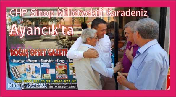 CHP Sinop Milletvekili Barış Karadeniz Ayancık'ta