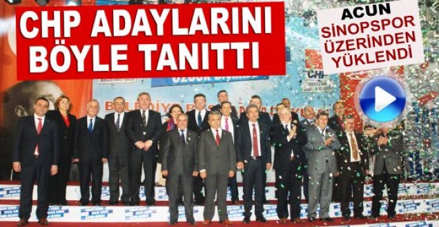 CHP Sinopta aday tanıtım şöleni yaptı