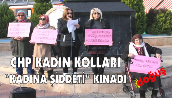 CHPli kadınlar şiddeti kınadı