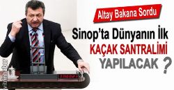 Sinop’ta ilk kaçak santralimi yapılacak