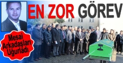 MESAİ ARKADAŞLARINDAN SON GÖREV