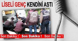 Liseli genç kendini astı.