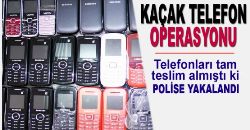 Kaçak Telefon Operasyonu