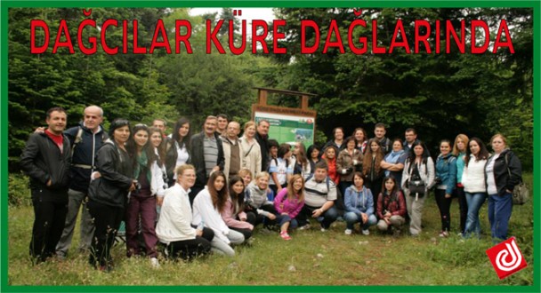 DAĞCILAR KÜRE DAĞLARINDA SEZON FİNALİNİ YAPTILAR