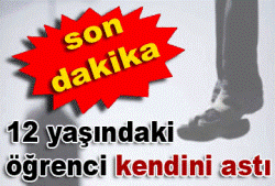 İlköğretim öğrencisi kendini astı