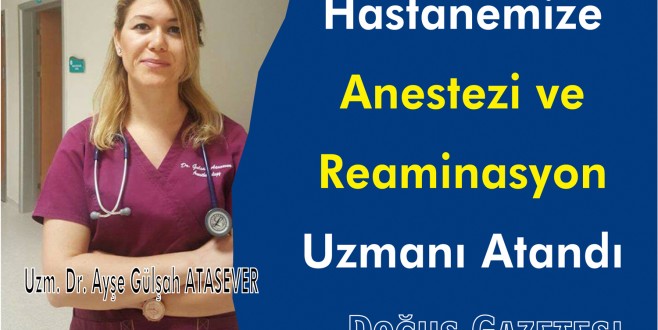 Devlet Hastanesine Anestezi ve Reaminasyon Uzmanı Atandı