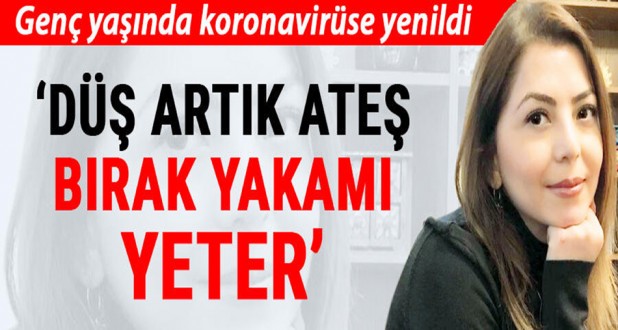 Dilek Tahtalı genç yaşında corona virüse yenildi