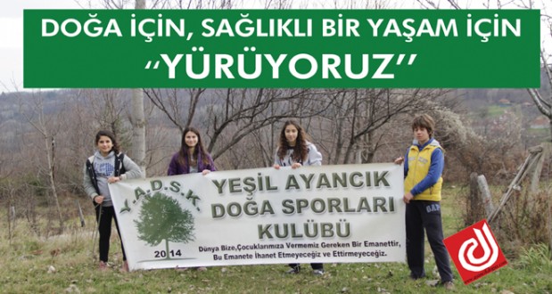 DOĞA İÇİN, SAĞLIKLI BİR YAŞAM İÇİN YÜRÜYORUZ