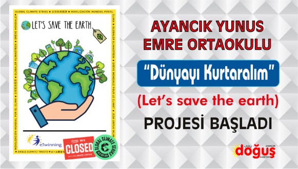"Dünyayı Kurtaralım" (Let's save the earth) Projesi Başladı
