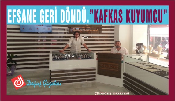 EFSANE GERİ DÖNDÜ."KAFKAS KUYUMCU" 
