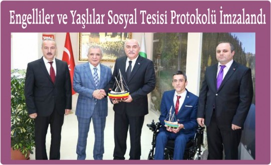 Engelliler ve Yaşlılar Sosyal Tesisi Protokolü İmzalandı