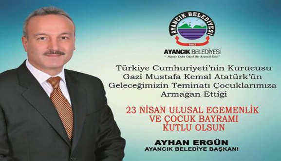 ERGÜN, 23 NİSAN ULUSAL EGEMENLİK VE ÇOCUK BAYRAMI YAYINLADI