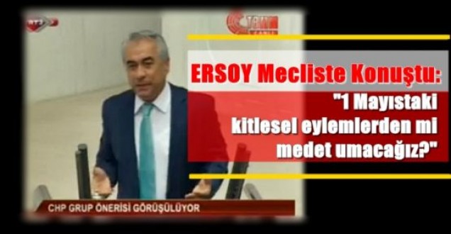 ERSOY Mecliste Konuştu