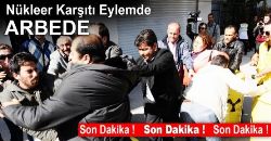 Nükleer Karşıtı Eylemde Arbede