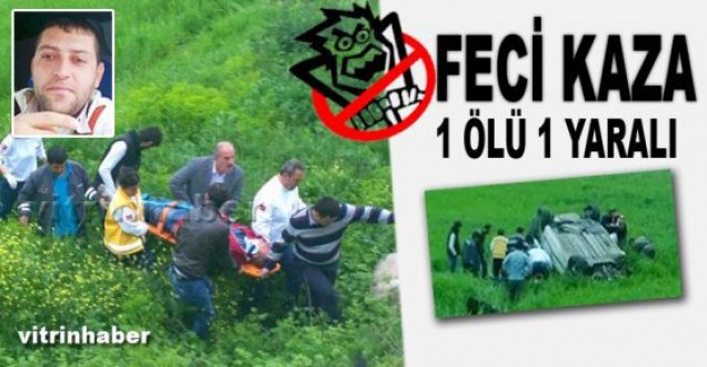 Feci Kaza 1 Ölü