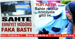 Sahte Emniyet Müdürü Yakalandı