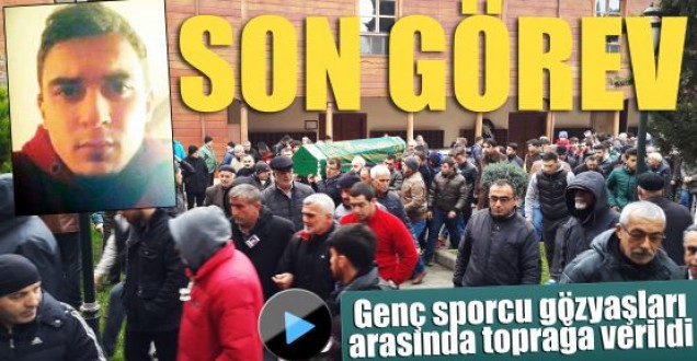 Genç sporcu gözyaşlarıyla uğurlandı