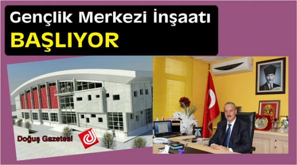 Gençlik Merkezi İnşaatı Başlıyor