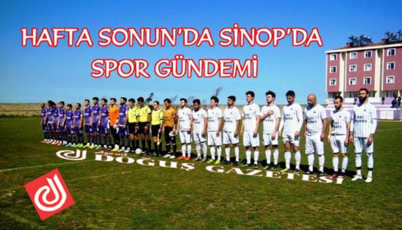 HAFTA SONUN'DA SİNOP'DA SPOR GÜNDEMİ