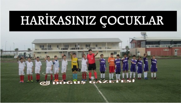 ""HARİKASINIZ ÇOCUKLAR.""