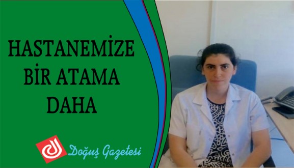 HASTANEMİZE BİR ATAMA DAHA