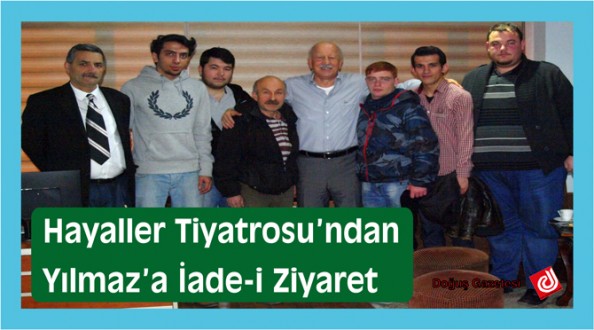 Hayaller Tiyatrosu'ndan Yılmaz'a İade-i Ziyaret