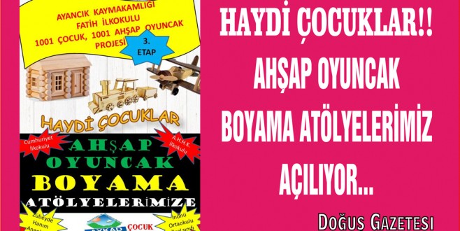 HAYDİ ÇOCUKLAR!! AHŞAP OYUNCAK BOYAMA ATÖLYELERİMİZ AÇILIYOR