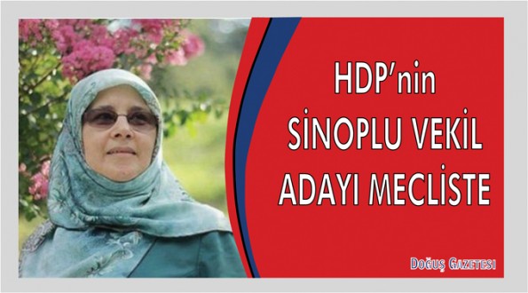 HDP'nin Sinoplu milletvekili adayı artık mecliste...
