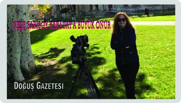 HEMŞEHRİMİZ NEŞE SARISOY KARATAY'A BÜYÜK ONUR