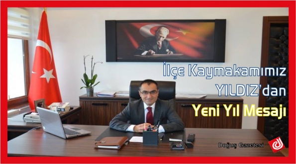 İlçe Kaymakamımız Sayın Suat YILDIZ'ın Yeni Yıl Mesajı