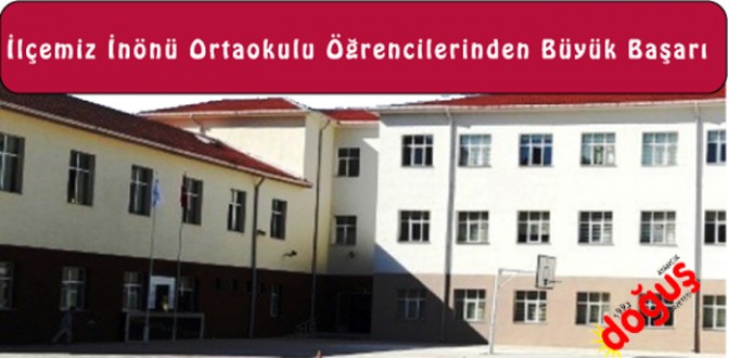 İlçemiz İnönü Ortaokulu Öğrencilerinden Büyük Başarı
