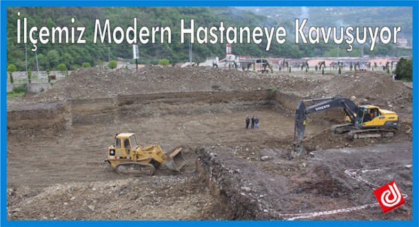 İLÇEMİZ MODERN HASTANEYE KAVUŞUYOR