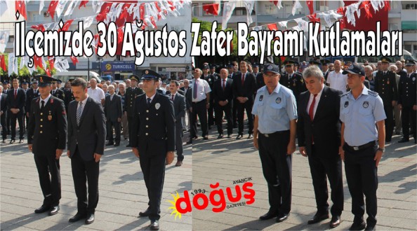 İlçemizde 30 Ağustos Zafer Bayramı Kutlamaları