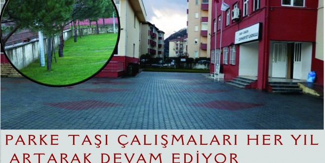 İLÇEMİZDE CADDE, SOKAK, CAMİ ÖNLERİ VE OKUL BAHÇELERİNDE PARKE TAŞI İŞLEME ÇALIŞMALARI HER YIL ARTARAK DEVAM EDİYOR