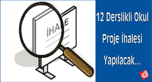 İLÇEMİZDE OKUL PROJESİNE YÖNELİK İHALE YAPILACAK