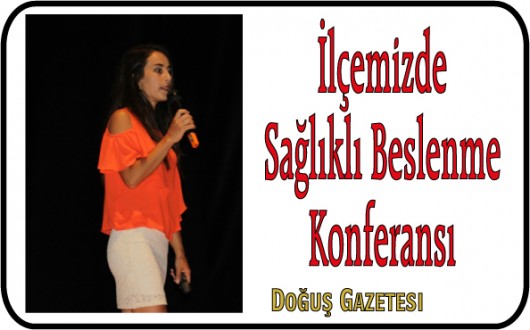 İlçemizde Sağlıklı Beslenme Konferansı