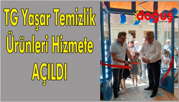 İlçemizde TG YAŞAR Temizlik ürünleri hizmete açıldı