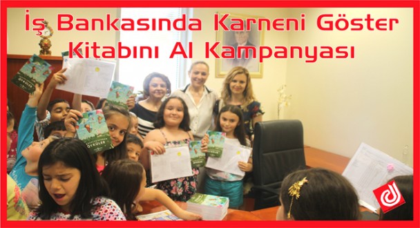 İş Bankasında Karneni Göster Kitabını Al Kampanyası