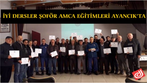 İYİ DERSLER ŞOFÖR AMCA EĞİTİMLERİ AYANCIK'TA