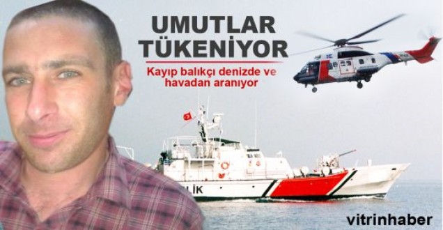 Kayıp balıkçıyı arama çalışmaları sürüyor