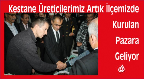 Kestane Üreticilerimiz Artık İlçemizde Kurulan Pazara Geliyor
