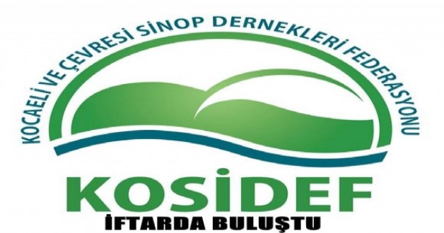 Kosidef İftarda Buluştu
